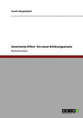 Uncertainty Effect - Ein Neuer Erklarungsansatz 1
