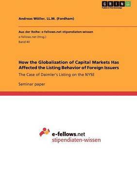 bokomslag How the Globalization of Capital Markets Has Affected the Listing Behavior of Foreign Issuers