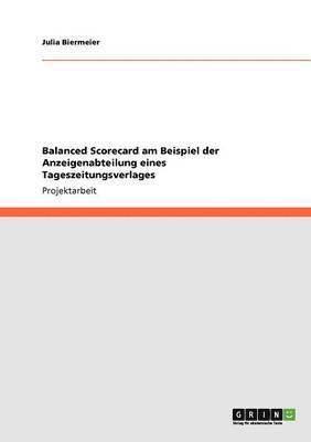 Balanced Scorecard am Beispiel der Anzeigenabteilung eines Tageszeitungsverlages 1