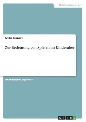 bokomslag Zur Bedeutung von Spielen im Kindesalter