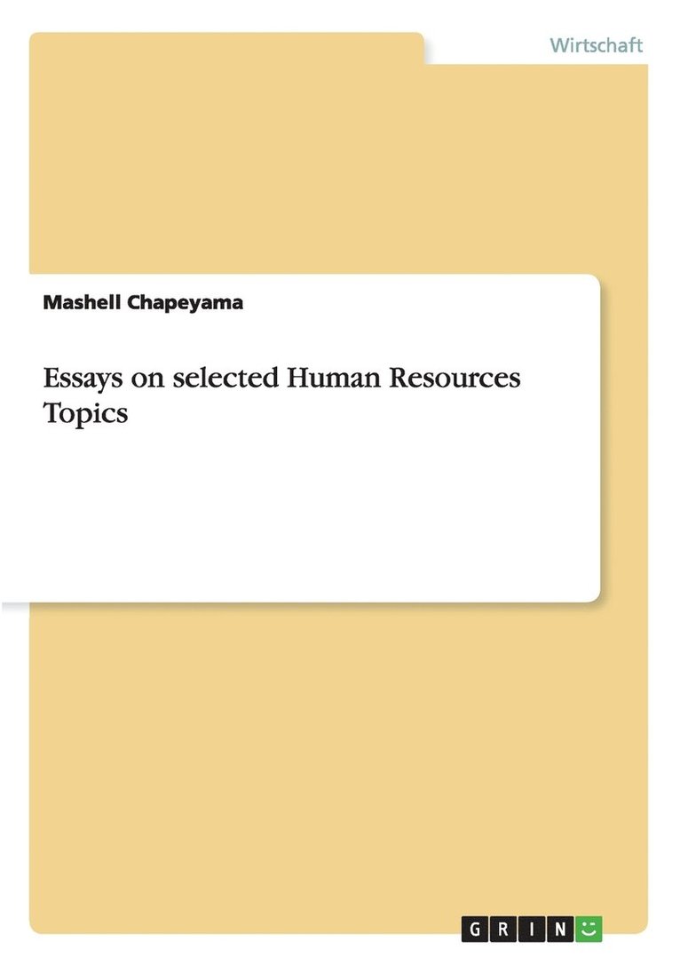 Essays on selected Human Resources Topics 1