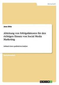bokomslag Ableitung von Erfolgsfaktoren für den richtigen Einsatz von Social Media Marketing