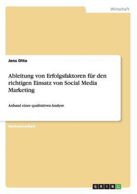 Jens Otto - Ableitung von Erfolgsfaktoren für den richtigen Einsatz von Social Media Marketing, Häftad
