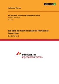 bokomslag Die Rolle Des Islam Im Religiosen  Pluralismus Indonesiens