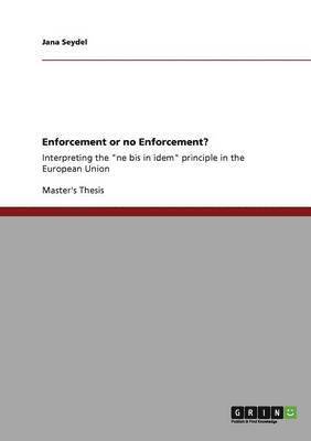 Enforcement or no Enforcement? 1