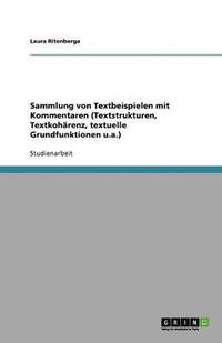 bokomslag Sammlung von Textbeispielen mit Kommentaren (Textstrukturen, Textkohärenz, textuelle Grundfunktionen u.a.)