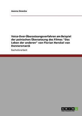 bokomslag Voice-Over-Ubersetzungsverfahren Am Beispiel Der Polnischen Ubersetzung Des Filmes 'Das Leben Der Anderen' Von Florian Henckel Von Donnersmarck