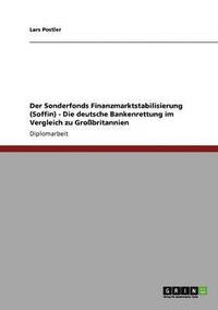 bokomslag Der Sonderfonds Finanzmarktstabilisierung (Soffin) - Die Deutsche Bankenrettung Im Vergleich Zu Grobritannien
