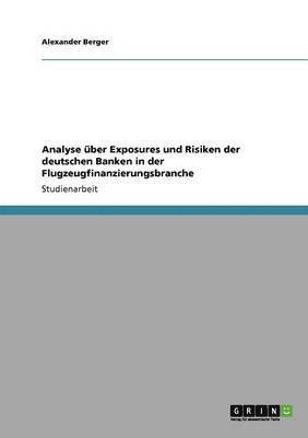 bokomslag Analyse uber Exposures und Risiken der deutschen Banken in der Flugzeugfinanzierungsbranche