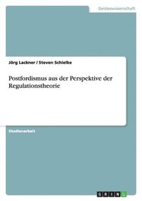 bokomslag Postfordismus Aus Der Perspektive Der Regulationstheorie