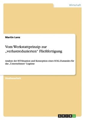 Martin Lenz - Vom Werkstattprinzip zur "verlustreduzierten" Fließfertigung, Häftad