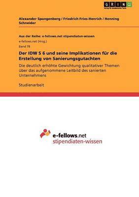 bokomslag Der IDW S 6 und seine Implikationen fr die Erstellung von Sanierungsgutachten