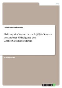 bokomslag Haftung der Vertreter nach 69 AO unter besonderer Wrdigung des GmbH-Geschftsfhrers