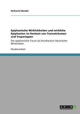 Epiphanische Wirklichkeiten und wirkliche Epiphanien im Kontext von Trancetrumen und Tropentypen 1