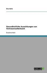 bokomslag Gesundheitliche Auswirkungen von Vertrauensarbeitszeit