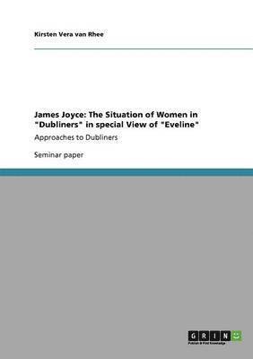 bokomslag James Joyce: The Situation of Women in "Dubliners" in special View of "Eveline"