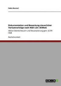 bokomslag Dokumentation und Bewertung steuerlicher Verlustvorträge nach HGB i.d.F. BilMoG