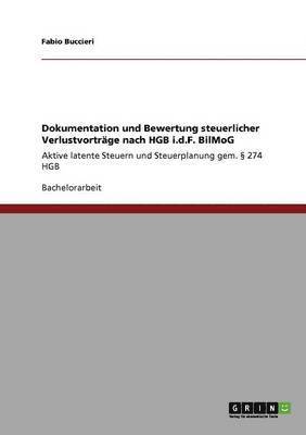 Dokumentation und Bewertung steuerlicher Verlustvorträge nach HGB i.d.F. BilMoG
