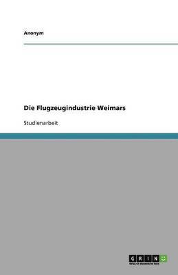 Die Flugzeugindustrie Weimars 1