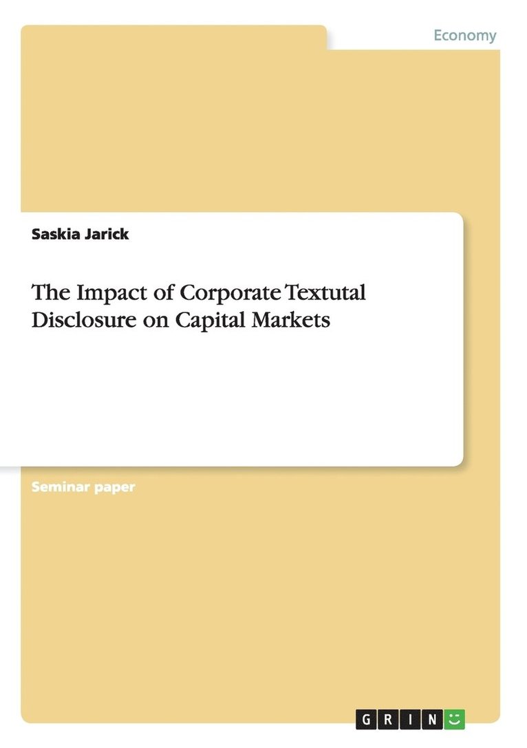 The Impact of Corporate Textutal Disclosure on Capital Markets 1