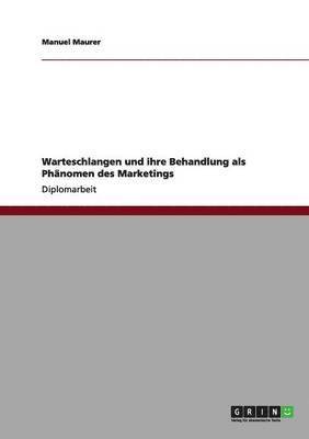 bokomslag Warteschlangen und ihre Behandlung als Phanomen des Marketings