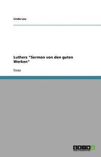 bokomslag Luthers &quot;Sermon von den guten Werken&quot;