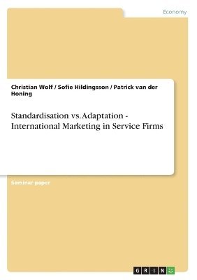 bokomslag Standardisation vs. Adaptation - International Marketing in Service Firms