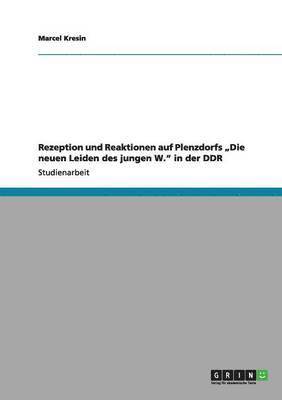bokomslag Rezeption und Reaktionen auf Plenzdorfs ¿Die neuen Leiden des jungen W.¿ in der DDR