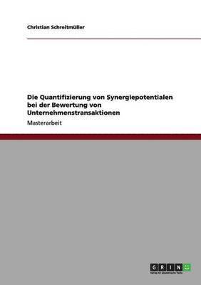 bokomslag Die Quantifizierung von Synergiepotentialen bei der Bewertung von Unternehmenstransaktionen