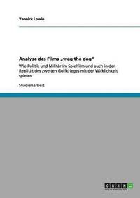 bokomslag Analyse des Films &quot;wag the dog&quot;