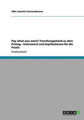 bokomslag Pay what you want? Forschungsstand zu dem Pricing - Instrument und Implikationen für die Praxis