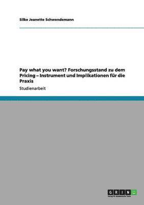 Pay what you want? Forschungsstand zu dem Pricing - Instrument und Implikationen fr die Praxis 1