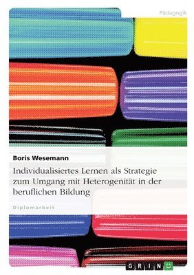 bokomslag Individualisiertes Lernen ALS Strategie Zum Umgang Mit Heterogenitat in Der Beruflichen Bildung