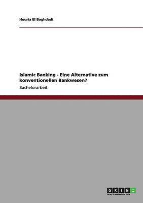 Islamic Banking - Eine Alternative zum konventionellen Bankwesen? 1