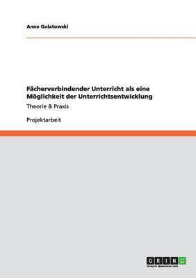 bokomslag Fächerverbindender Unterricht als eine Möglichkeit der Unterrichtsentwicklung