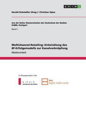 bokomslag Multichannel-Retailing. Entwicklung des 8F-Erfolgsmodells zur Kanalverknpfung