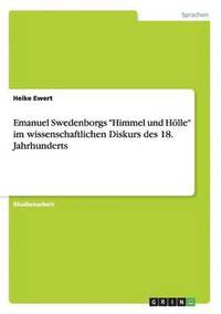 bokomslag Emanuel Swedenborgs &quot;Himmel und Hlle&quot; im wissenschaftlichen Diskurs des 18. Jahrhunderts