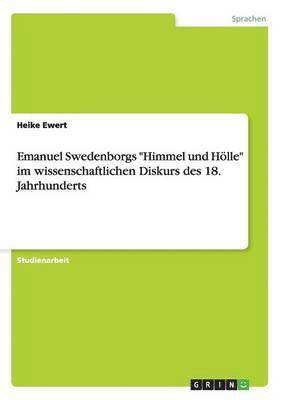 bokomslag Emanuel Swedenborgs "Himmel und Hölle" im wissenschaftlichen Diskurs des 18. Jahrhunderts