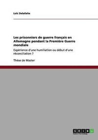 bokomslag Les prisonniers de guerre francais en Allemagne pendant la Premiere Guerre mondiale