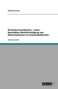 bokomslag Krisenkommunikation - unter besonderer Berücksichtigung von Rückrufaktionen im Automobilbereich