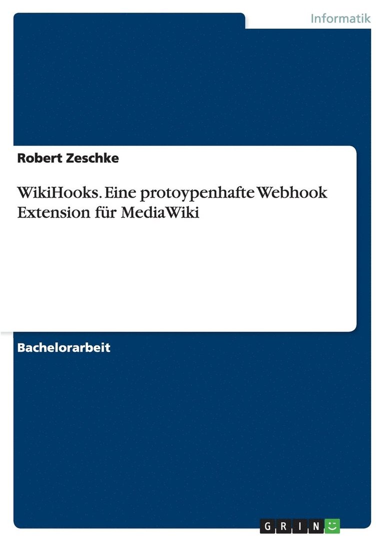 Robert Zeschke - WikiHooks. Eine protoypenhafte Webhook Extension für MediaWiki, Häftad