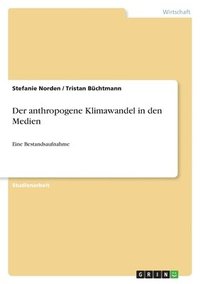 bokomslag Der Anthropogene Klimawandel in Den Medien