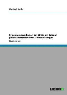 bokomslag Krisenkommunikation bei Streik am Beispiel gesellschaftsrelevanter Dienstleistungen