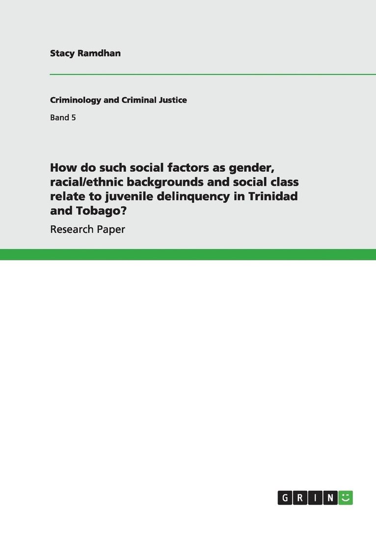 How do such social factors as gender, racial/ethnic backgrounds and social class relate to juvenile delinquency in Trinidad and Tobago? 1