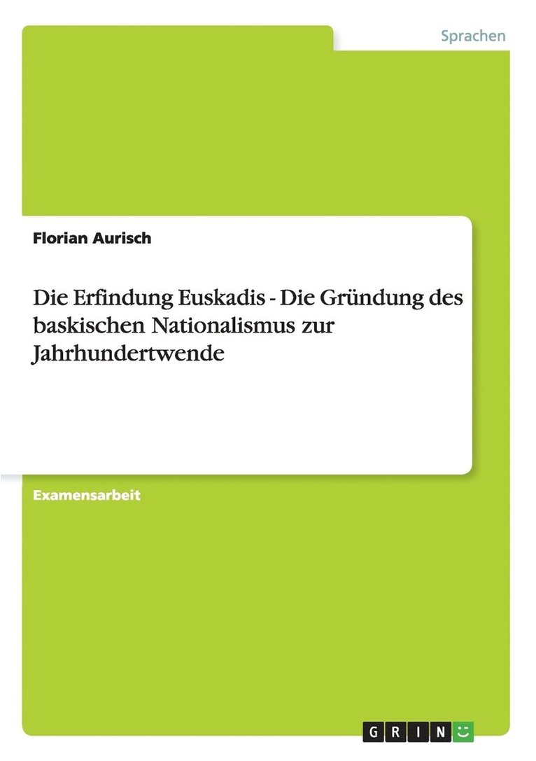 Erfindung Euskadis - Die Gründung des baskischen Nationalismus zur Jahrhundertwende