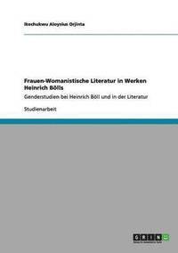 bokomslag Frauen-Womanistische Literatur in Werken Heinrich Bolls