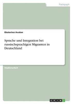 bokomslag Sprache und Integration bei russischsprachigen Migranten in Deutschland