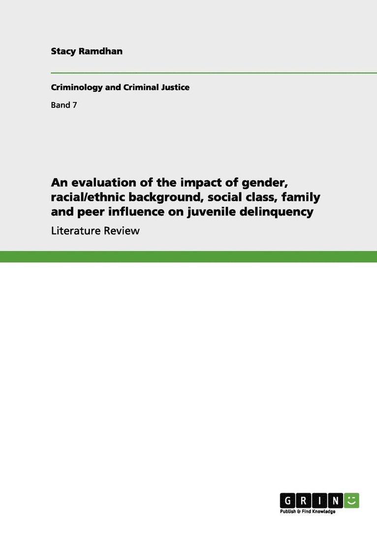 An evaluation of the impact of gender, racial/ethnic background, social class, family and peer influence on juvenile delinquency 1