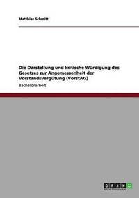 bokomslag Die Darstellung und kritische Wrdigung des Gesetzes zur Angemessenheit der Vorstandsvergtung (VorstAG)