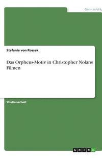 bokomslag Das Orpheus-Motiv in Christopher Nolans Filmen